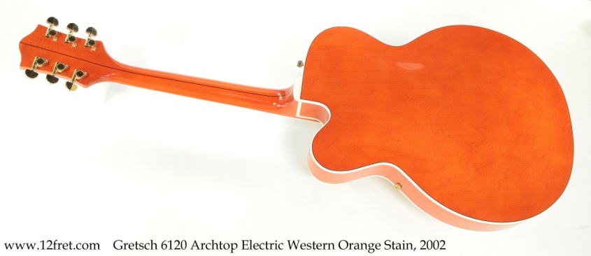 Gretsch 6120 Archtop Electric Western Orange Stain, 2002 Full Rear View