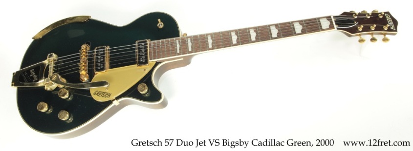 Gretsch 57 Duo Jet VS Bigsby Cadillac Green, 2000 Full Front View