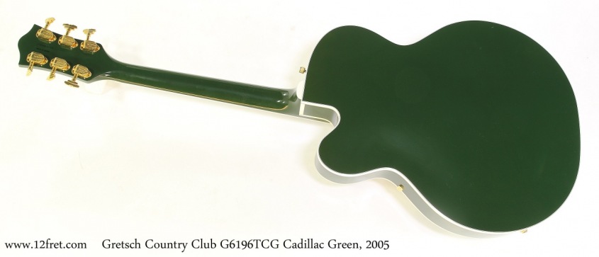 Gretsch Country Club G6196TCG Cadillac Green, 2005  Full Rear View