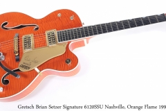 Gretsch Brian Setzer Signature 6120SSU Nashville, Orange Flame 1997 Full Front View