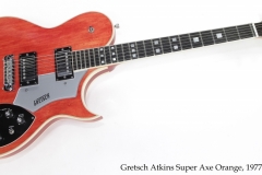 Gretsch Atkins Super Axe Orange, 1977 Full Front View