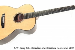 GW Barry OM Bearclaw and Brazilian Rosewood, 2007 Full Front View