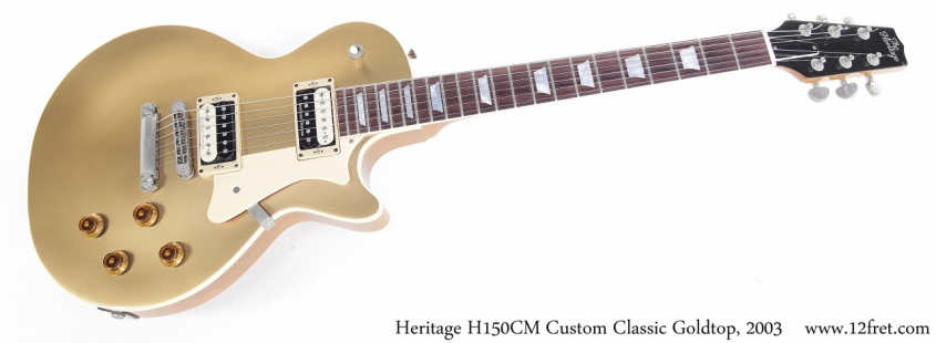 Heritage H150CM Custom Classic Goldtop, 2003 Full Front View