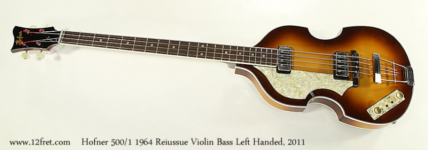 Hofner 500/1 1964 Reiussue Violin Bass Left Handed, 2011 Full Front View