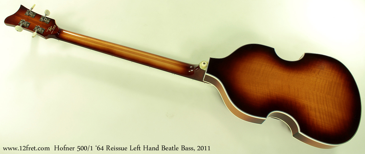 Hofner 500/1 1964 Reissue Left Hand Beatle Bass 2011 full rear view
