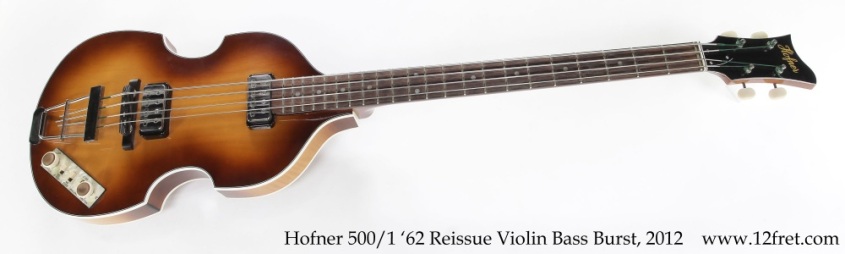 Hofner 500/1 '62 Reissue Violin Bass Burst, 2012 Full Front View