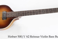 Hofner 500/1 '62 Reissue Violin Bass Burst, 2012 Full Front View