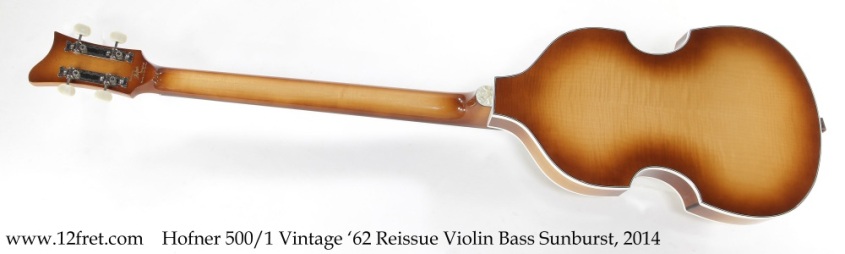 Hofner 500/1 Vintage '62 Reissue Violin Bass Sunburst, 2014 Full Rear View