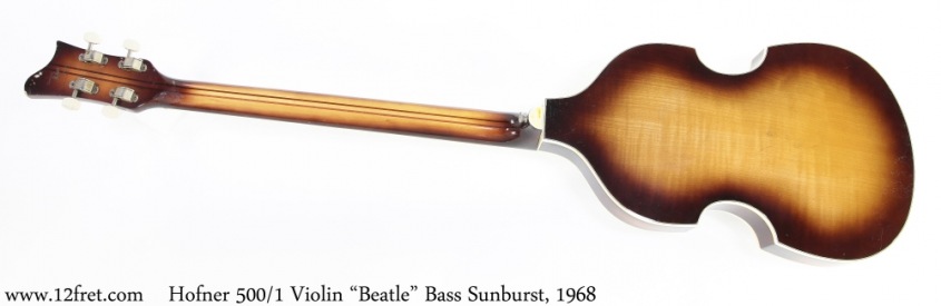Hofner 500/1 Violin "Beatle" Bass Sunburst, 1968 Full Rear View