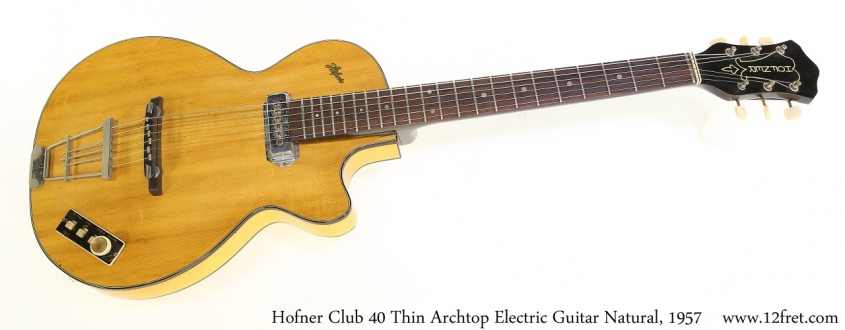 Hofner Club 40 Thin Archtop Electric Guitar Natural, 1957 Full Front View