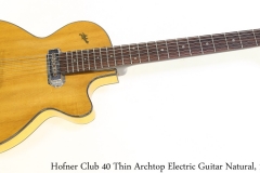 Hofner Club 40 Thin Archtop Electric Guitar Natural, 1957 Full Front View