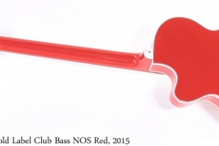 Hofner Gold Label Club Bass NOS Red, 2015 Full Rear View