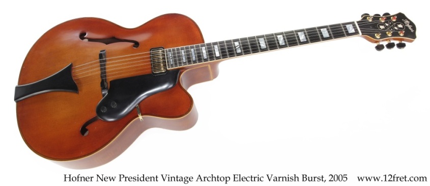 Hofner New President Vintage Archtop Electric Varnish Burst, 2005 Full Front View