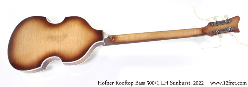 Hofner Rooftop Bass 500/1 LH Sunburst, 2022 Full Rear View