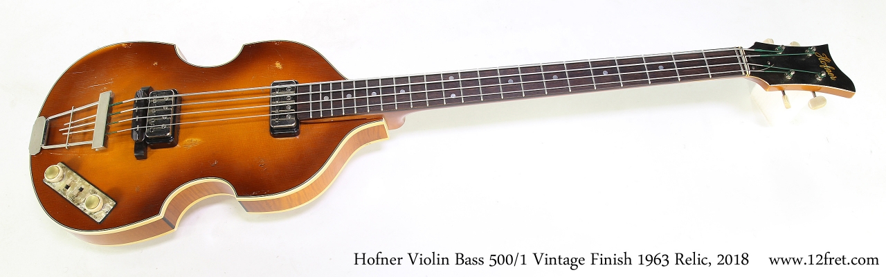Hofner Violin Bass 500/1 Vintage Finish 1963 Relic, 2018   Full Front View