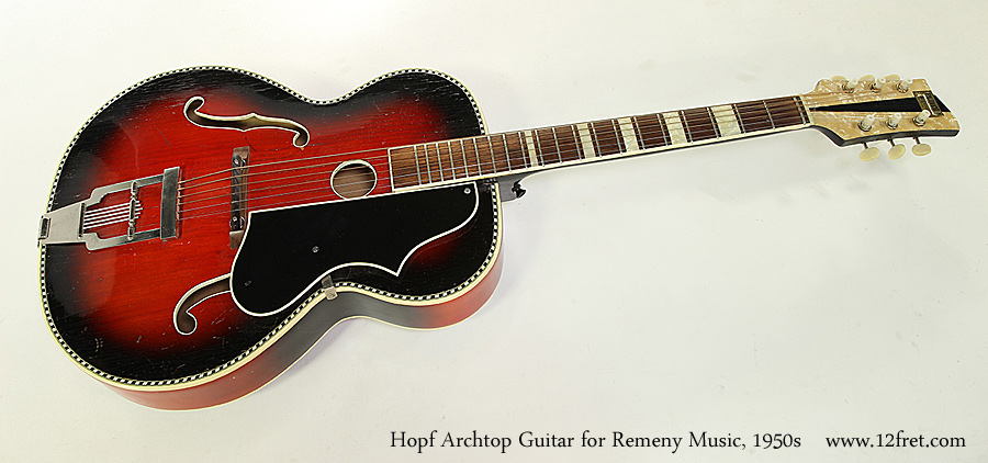Hopf Archtop Guitar for Remeny Music 1950s www.12fret