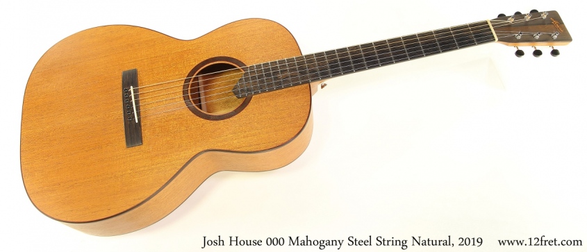 Josh House 000 Mahogany Steel String Natural, 2019 Full Front View