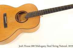 Josh House 000 Mahogany Steel String Natural, 2019 Full Front View