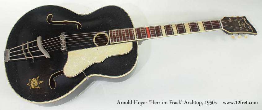 Arnold Hoyer 'Herr im Frack' Archtop, 1950s full front view