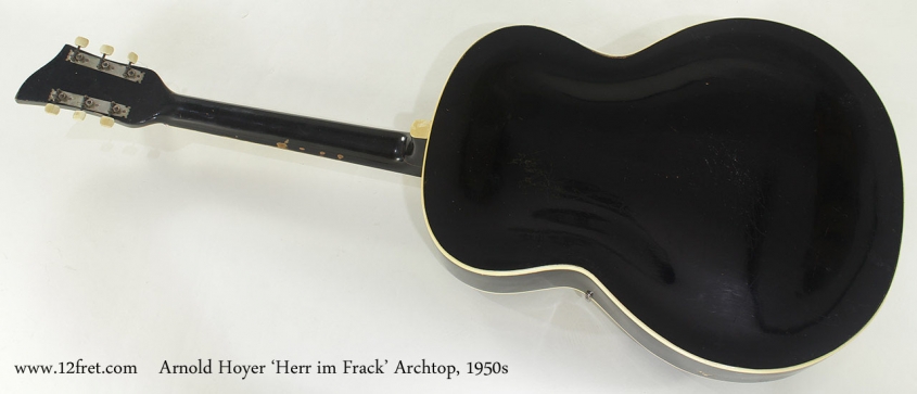 Arnold Hoyer 'Herr im Frack' Archtop, 1950s full rear view