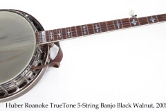 Huber Roanoke TrueTone 5-String Banjo Black Walnut, 2005 Full Front View