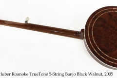 Huber Roanoke TrueTone 5-String Banjo Black Walnut, 2005 Full Rear View