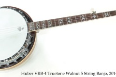 Huber VRB4 Truetone Walnut 5 String Banjo, 2014 Full Front View