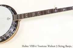 Huber VRB4 Truetone Walnut 5 String Banjo, 2014 Full Front View