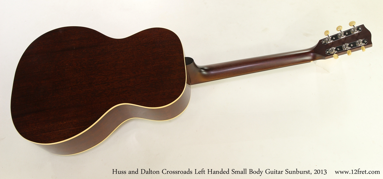 Huss and Dalton Crossroads Left Handed Small Body Guitar Sunburst, 2013 Full Rear View