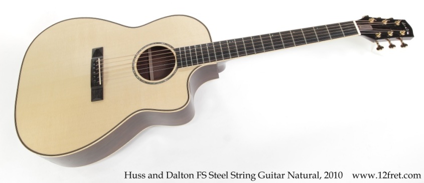 Huss and Dalton FS Steel String Guitar Natural, 2010 Full Front View