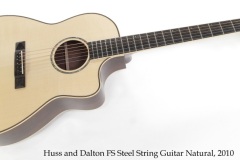 Huss and Dalton FS Steel String Guitar Natural, 2010 Full Front View