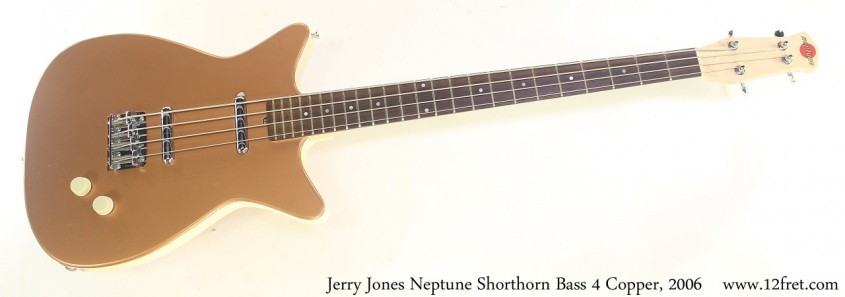 Jerry Jones Neptune Shorthorn Bass 4 Copper, 2006 Full Front View