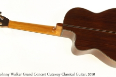 Johnny Walker Grand Concert Cutaway Classical Guitar, 2010 Full Rear View