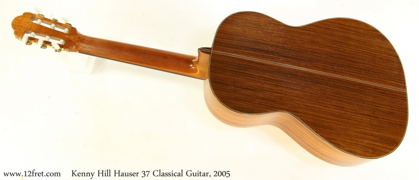 Kenny Hill Hauser 37 Classical Guitar, 2005 Full Rear View