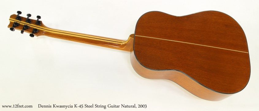 Dennis Kwasnycia K-45 Steel String Guitar Natural, 2003  Full Rear View