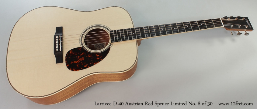 Larrivee D-40 Austrian Red Spruce Limited No. 8 of 30 Full Front View