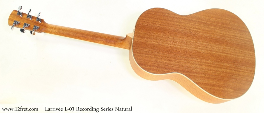 Larrivee L03 Recording Series Natural Full Rear View