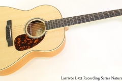 Larrivee L03 Recording Series Natural Full Front View