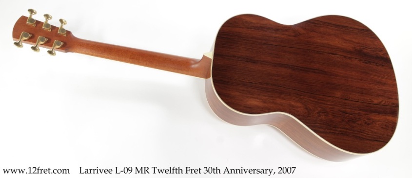 Larrivee L-09 MR Twelfth Fret 30th Anniversary, 2007 Full Rear View