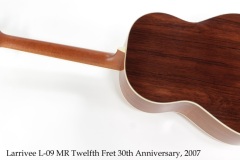 Larrivee L-09 MR Twelfth Fret 30th Anniversary, 2007 Full Rear View