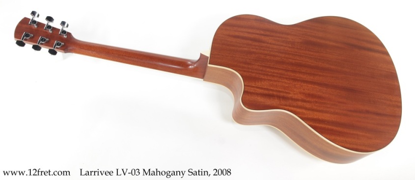 Larrivee LV-03 Mahogany Satin, 2008 Full Rear View