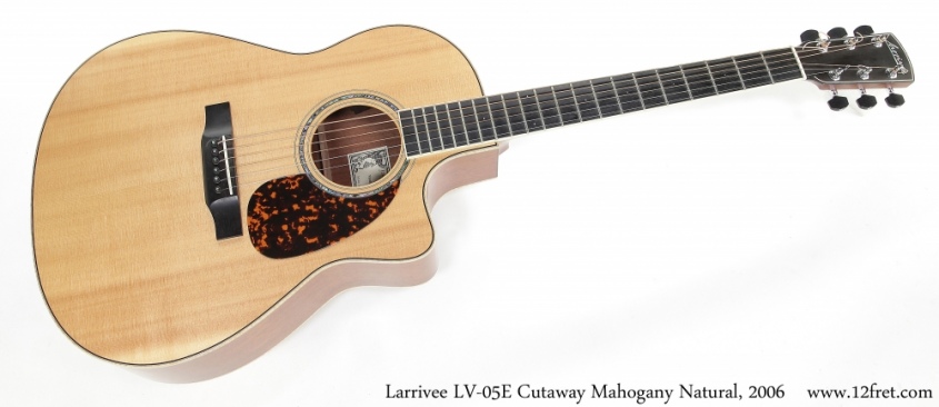 Larrivee LV-05E Cutaway Mahogany Natural, 2006 Full Front View