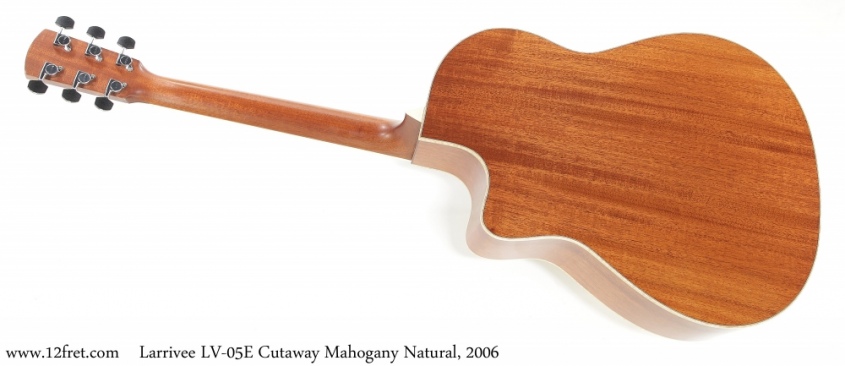 Larrivee LV-05E Cutaway Mahogany Natural, 2006 Full Rear View