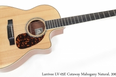 Larrivee LV-05E Cutaway Mahogany Natural, 2006 Full Front View