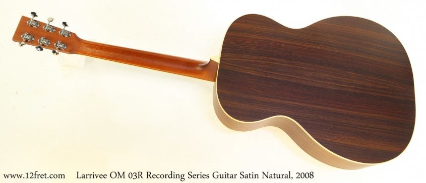 Larrivee OM 03R Recording Series Guitar Satin Natural, 2008 Full Rear View