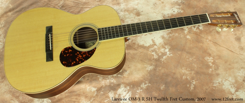 Larrivee OM-3 R SH Twelfth Fret Custom 2007 full front view