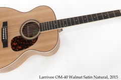 Larrivee OM-40 Walnut Natural, 2015 Full Front View
