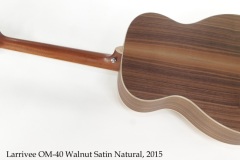 Larrivee OM-40 Walnut Natural, 2015 Full Rear View