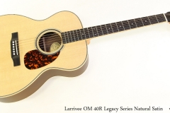 Larrivee OM 40R Legacy Series Natural Satin Full Front View