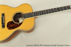 Larrivee OM-60 SH Orchestra Model Acoustic Guitar, 2005  Full Front View